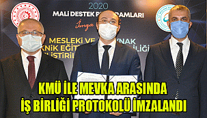 KMÜ İLE MEVKA ARASINDA İŞ BİRLİĞİ PROTOKOLÜ İMZALANDI