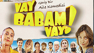 Sinemaport medya sponsorluğunda Vay Babam Vay Filminin Afişi Yayınlandı!