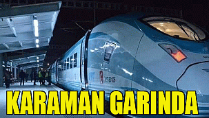 Yüksek Hızlı Tren KARAMAN Garında