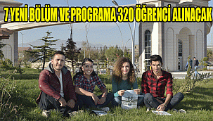 7 YENİ BÖLÜM VE PROGRAMA 320 ÖĞRENCİ ALINACAK
