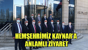 HEMŞEHRİMİZ KAYNAR’A ANLAMLI ZİYARET