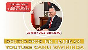 REKTÖR NAMIK AK, YOUTUBE CANLI YAYININDA ÖĞRENCİLERLE BULUŞUYOR