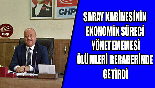 Saray Kabinesinin ekonomik süreci yönetememesi ölümleri beraberinde getirdi.