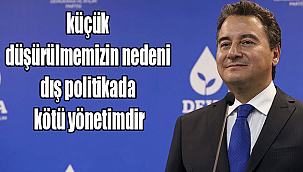 Uluslararası alanda küçük düşürülmemizin nedeni dış politikada kötü yönetimdir