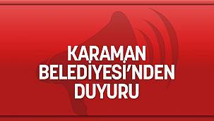 KARAMAN BELEDİYESİ’NDEN DUYURU