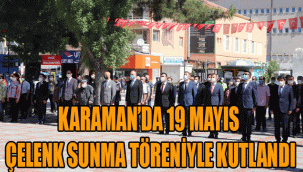 KARAMAN’DA 19 MAYIS ÇELENK SUNMA TÖRENİYLE KUTLANDI
