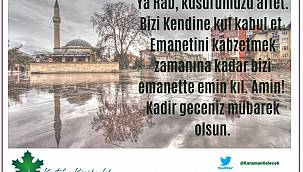 Karaman'lı hemşehrilerimin Kadir Gecelerini en içten dileklerimle kutluyorum.