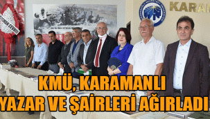 KMÜ, KARAMANLI YAZAR VE ŞAİRLERİ AĞIRLADI