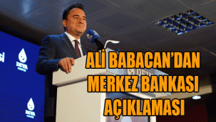 ALİ BABACAN’DAN MERKEZ BANKASI AÇIKLAMASI