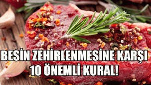 BESİN ZEHİRLENMESİNE KARŞI 10 ÖNEMLİ KURAL!