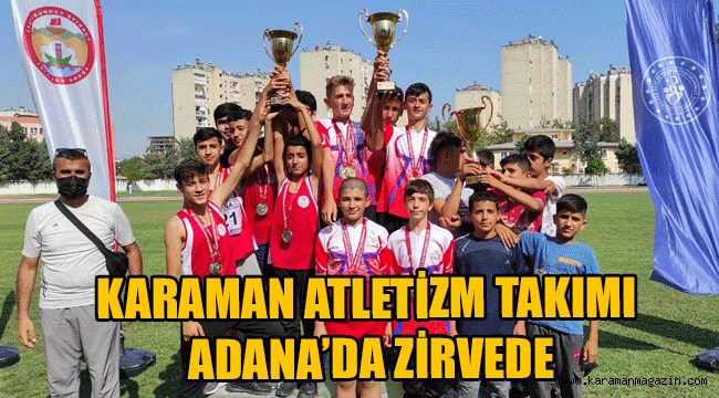 KARAMAN ATLETİZM TAKIMI ADANA'DA ZİRVEDE