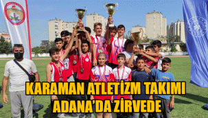 KARAMAN ATLETİZM TAKIMI ADANA’DA ZİRVEDE
