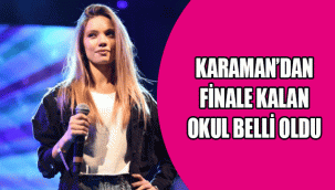 KARAMAN’DAN FİNALE KALAN OKUL BELLİ OLDU