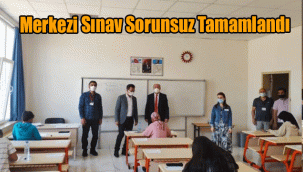 Merkezi Sınav Sorunsuz Tamamlandı