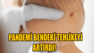 PANDEMİ BENDEKİ TEHLİKEYİ ARTIRDI!