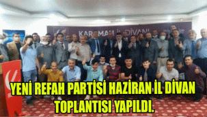 YENİ REFAH PARTİSİ HAZİRAN İL DİVAN TOPLANTISI YAPILDI.