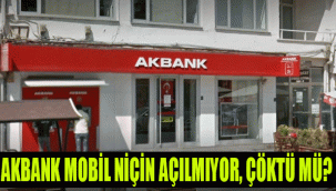 AKBANK MOBİL NIÇIN AÇILMIYOR, ÇÖKTÜ MÜ?