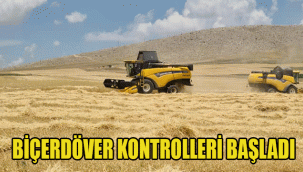 BİÇERDÖVER KONTROLLERİ BAŞLADI