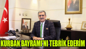KURBAN BAYRAMI’NI TEBRİK EDERİM