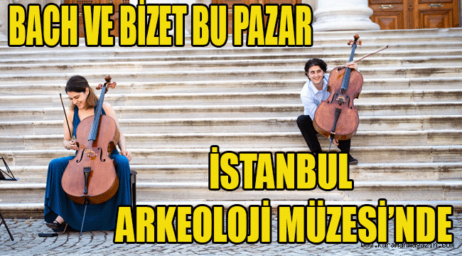BACH VE BİZET BU PAZAR