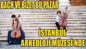 BACH VE BİZET BU PAZAR