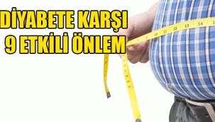 DİYABETE KARŞI 9 ETKİLİ ÖNLEM