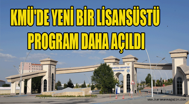 KMÜ'DE YENİ BİR LİSANSÜSTÜ PROGRAM DAHA AÇILDI