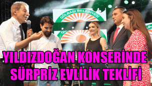 YILDIZDOĞAN KONSERİNDE SÜRPRİZ EVLİLİK TEKLİFİ