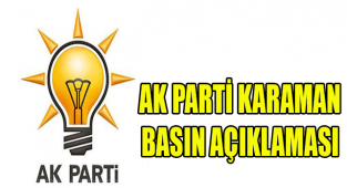 AK PARTİ KARAMAN İL BAŞKANLIĞI BASIN AÇIKLAMASI