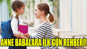 ANNE BABALARA İLK GÜN REHBERİ!