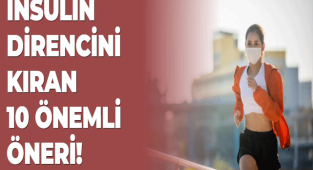 İNSÜLİN DİRENCİNİ KIRAN 10 ÖNEMLİ ÖNERİ!