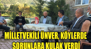 MİLLETVEKİLİ ÜNVER, KÖYLERDE SORUNLARA KULAK VERDİ