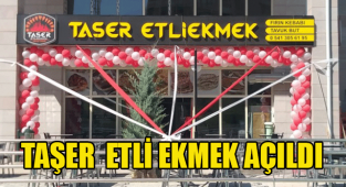 TAŞER ETLİ EKMEK AÇILDI