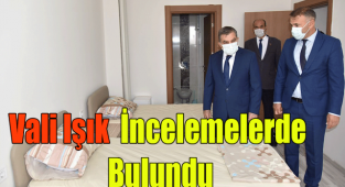 Vali Işık Öğrenci Yurtlarında İncelemelerde Bulundu