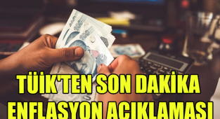 TÜİK'TEN SON DAKİKA ENFLASYON AÇIKLAMASI