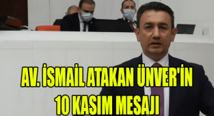 CHP KARAMAN MİLLETVEKİLİ AV. İSMAİL ATAKAN ÜNVER'İN 10 KASIM MESAJI