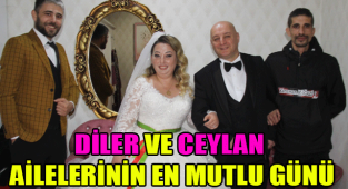 DİLER VE CEYLAN AİLELERİNİN EN MUTLU GÜNÜ
