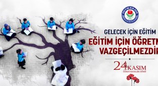 Gelecek için eğitim, eğitim için öğretmen vazgeçilmezdir
