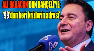 ALİ BABACAN’DAN BAHÇELİ’YE: ‘99’dan beri krizlerin adresi’