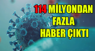 COVID 19 SALGININDA İKİNCİ YIL GERİDE KALDI; İKİ YILDA 114 MİLYONDAN FAZLA HABER ÇIKTI