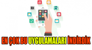 EN ÇOK BU UYGULAMALARI İNDİRDİK