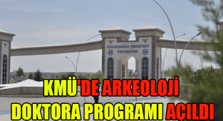 KMÜ'DE ARKEOLOJİ DOKTORA PROGRAMI AÇILDI