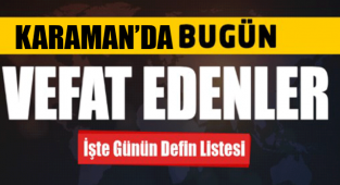 KARAMAN’DA VEFAT EDEN HEMŞERİLERİZ.