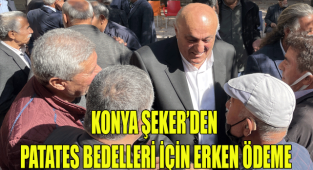 KONYA ŞEKER’DEN PATATES BEDELLERİ İÇİN ERKEN ÖDEME