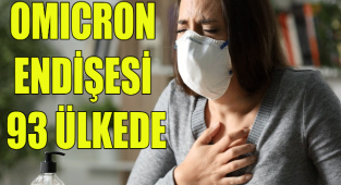 OMICRON ENDİŞESİ 93 ÜLKEDE