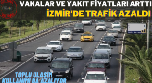 VAKALAR VE YAKIT FİYATLARI ARTTI TRAFİK AZALDI