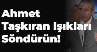 Ahmet Taşkıran Işıkları Söndürün!