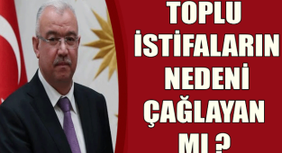 İstifalar Abidin Çağlayan yüzündenmi ?