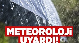 Meteoroloji uyardı!