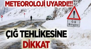 METEOROLOJİK UYARI Çığ Tehlikesine Dikkat!